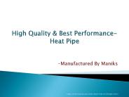 Maniks High Quality & Best Performance- Heat Pipe
