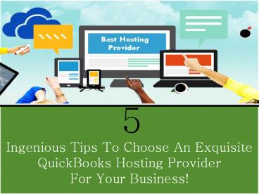 5 Ingenious Tips To Choose An Exquisite QuickBooks Hosting Provider For Your Business!!