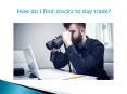 How do I find stocks to day trade? - A1 Intraday Tips PowerPoint PPT Presentation