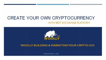 Create your own Cryptocurrency with best Exchange Platform