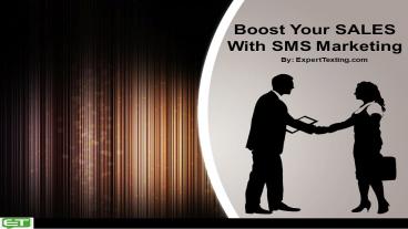 Boost your sales with sms marketing