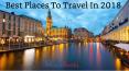 5 Best Places To Travel In 2018! PowerPoint PPT Presentation
