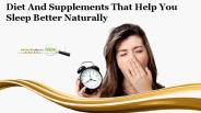 Diet and Supplements that Help You Sleep Better Naturally