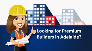 Builders Adelaide – Weeks Building Group