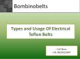 Types and Usage Of Electrical Teflon Belts PowerPoint PPT Presentation
