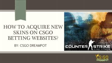 Win New Skins by Relying on CSGO Betting Sites