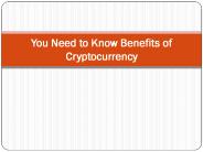 Benefits of Cryptocurrency