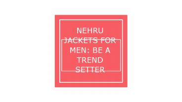 NEHRU JACKETS FOR MEN: BE A TREND SETTER