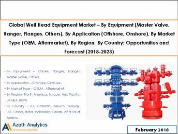 Global Well Head Equipment Market: Opportunities and Forecast (2018-2023)