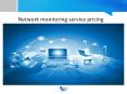 Network monitoring service pricing (2) PowerPoint PPT Presentation