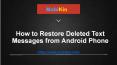 How to Recover Deleted Text Messages from Android PowerPoint PPT Presentation