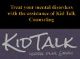 Treat your mental disorders with the assistance of Kid Talk Counseling PowerPoint PPT Presentation