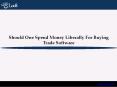 Should One Spend Money Liberally For Buying Trade Software