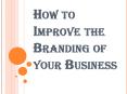 How to Improve your Business By Business Improvement Templates PowerPoint PPT Presentation