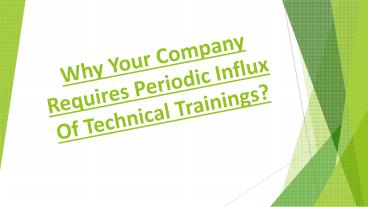 Why your company requires periodic influx of technical trainings?