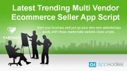 Latest trending multi vendor ecommerce seller app script