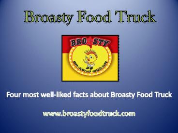 Four most well-liked facts about Broasty Food Truck