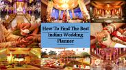 How To Find The Best Indian Wedding Planner