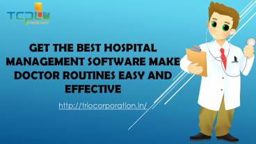 Get the best Hospital Management Software make doctor routines easy and effective