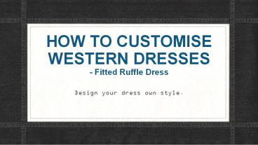 How to Customise Your Dress - Fitted Ruffle Dress