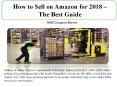 How to Sell on Amazon for 2018 – The Best Guide PowerPoint PPT Presentation