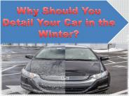 Why Should You Detail Your Car in the Winter?