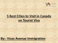 5 Best Places in Canada to Visit as a Tourist PowerPoint PPT Presentation