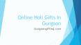 Holi Gifts Online in Gurgaon PowerPoint PPT Presentation