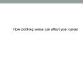 How clothing sense can affect your career