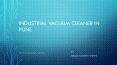 Industrial Vacuum Cleaner in Pune PowerPoint PPT Presentation