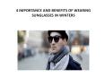 4 IMPORTANCE AND BENEFITS OF WEARING SUNGLASSES IN WINTERS PowerPoint PPT Presentation