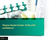 Tijuana Dental Center: Smile with confidence!