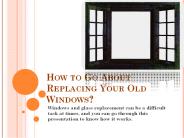 How to Go About Replacing Your Old Windows?