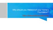 Why should you Waterproof your Home’s Foundation?