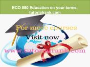 ECO 550 Education on your terms-tutorialrank.com