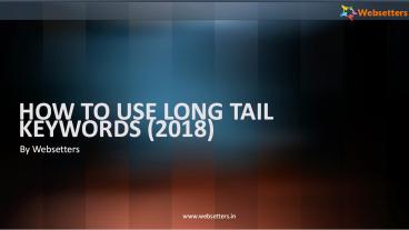 Websetters | HOW TO USE LONG TAIL KEYWORDS