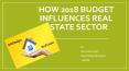 How 2018 Budget Influences Real Estate Sector PowerPoint PPT Presentation