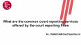 What are the advantages of a court reporting service over an audio recording equipment? PowerPoint PPT Presentation