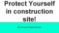 Protect Yourself in construction site | Johnson Trading Sharjah, UAE PowerPoint PPT Presentation