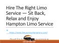 Hire The Right Limo Service — Sit Back, Relax and Enjoy Hampton Limo Service PowerPoint PPT Presentation