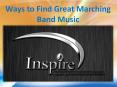 Ways to Find Great Marching Band Music PowerPoint PPT Presentation