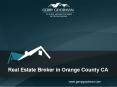 real estate broker in Orange County CA PowerPoint PPT Presentation