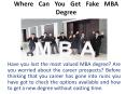 Where Can You Get Fake MBA Degree PowerPoint PPT Presentation