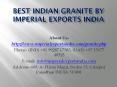 Best Indian Granite by Imperial Exports India PowerPoint PPT Presentation