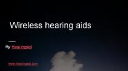 Wireless hearing aids
