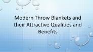 Modern Throw Blankets and their Attractive Qualities and Benefits