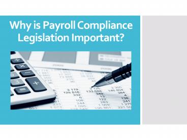 Why is Payroll Compliance Legislation Important?