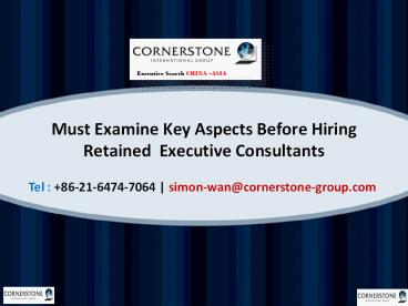 Must Examine Key Aspects Before Hiring Retained  Executive Consultants