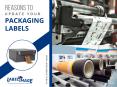 Reasons to Update Your Packaging Labels PowerPoint PPT Presentation