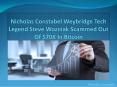 Nicholas Constabel Weybridge Tech Legend Steve Wozniak Scammed Out of $70K in Bitcoin PowerPoint PPT Presentation